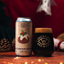 Load image into Gallery viewer, May Contain Sixpence | 12.5% Christmas Pudding Imperial Stout | 440ml - Vocation Brewery
