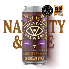 Load image into Gallery viewer, Naughty &amp; Nice | 5.9% Chocolate Stout 440ml - Vocation Brewery
