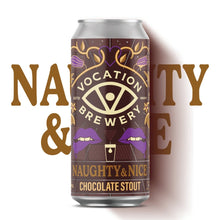 Load image into Gallery viewer, Naughty &amp; Nice | 5.9% Chocolate Stout 440ml - Vocation Brewery
